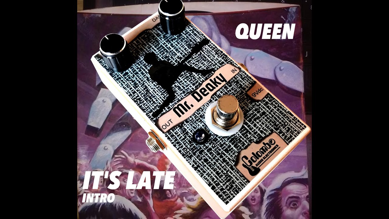 Mr. Deaky by Colombo Audio Electronics, low guitar volume, IT'S LATE by QUEEN