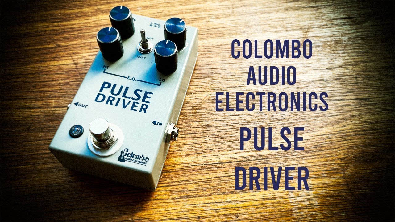 Colombo: PULSE DRIVER Overdrive. With Selectable Tube Emulation!