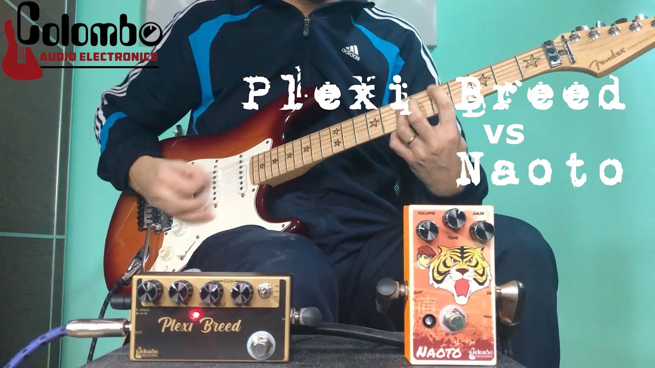 Plexi Breed Vs. Naoto - Top seller Colombo Audio Electronics pedals